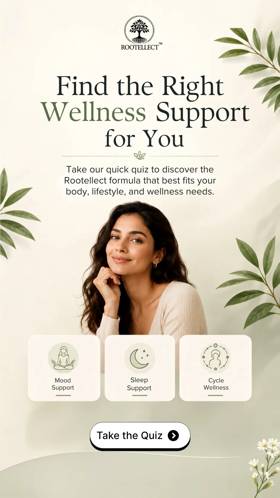 Rooted in nature, crafted with science — wellness that feels intelligent. Take the quiz.