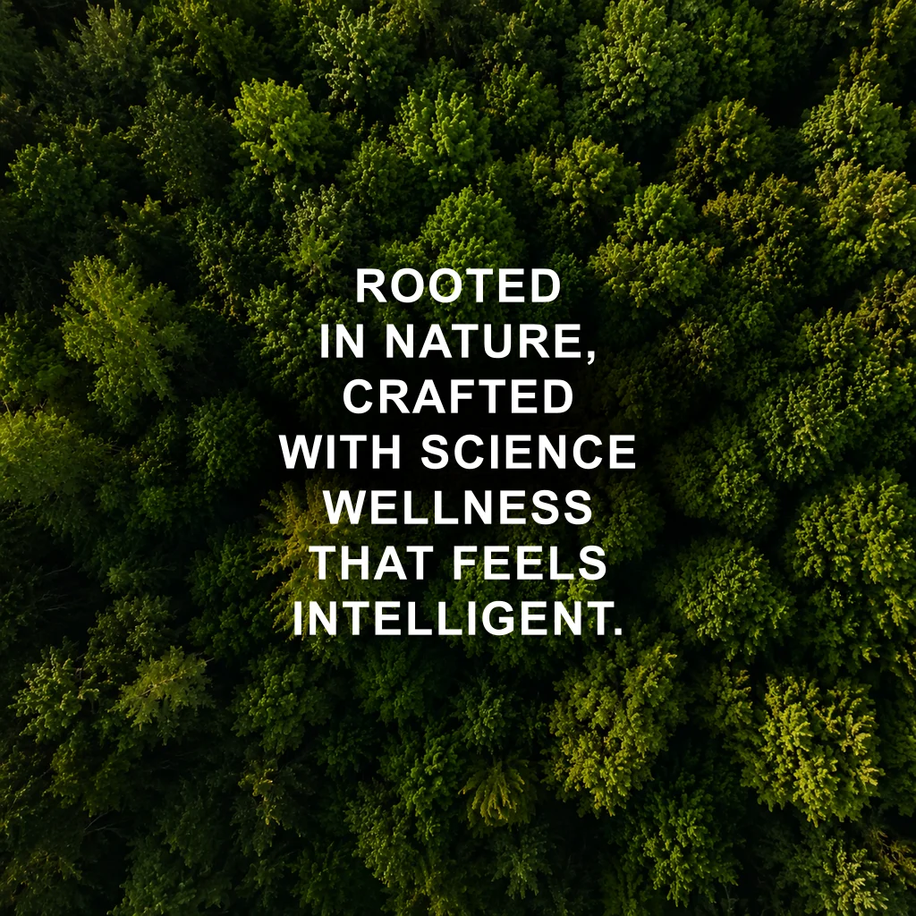 Rooted in nature, crafted with science — wellness that feels intelligent. Take the quiz.